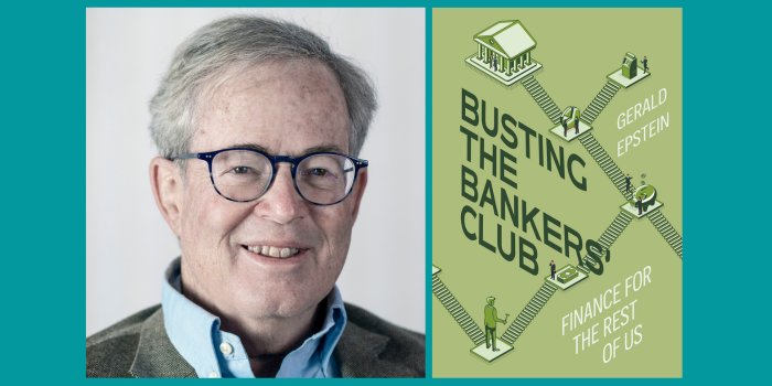Q&A with Gerald Epstein, author of Busting the Bankers’ Club